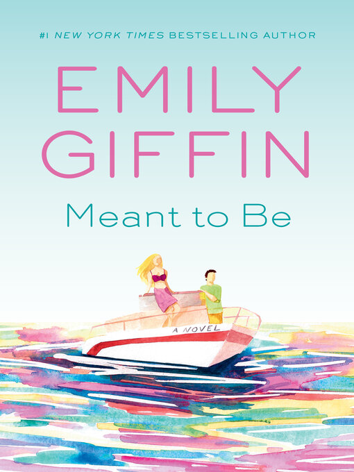 Title details for Meant to Be by Emily Giffin - Wait list